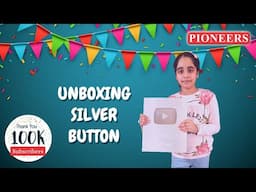 UNBOXING SILVER PLAY BUTTON | PIONEERS EDUCATION |