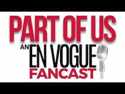 Part of Us: An En Vogue Fancast | Rebroadcast: Before They Were En Vogue