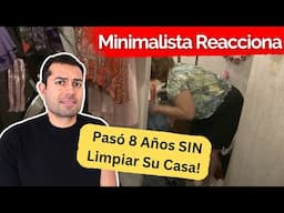 Pasó 8 AÑOS Sin Limpiar Su Casa! 😱 - MINIMALISMO