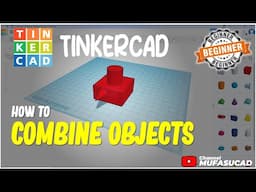 TinkerCAD How To Combine Objects