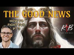 The Good News! How to Fight Spiritual Evil