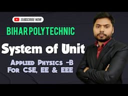 Applied Physics -B | System of unit | EE, EEE , CSE | Bihar Polytechnic|