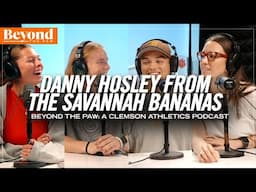 Savannah Bananas utility player Danny Hosley joins the Beyond The Paw podcast.