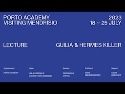 Porto Academy Visiting USI-ARC Mendrisio :: Giulia & Hermes Killer