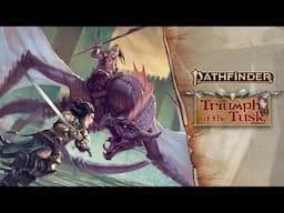 Triumph of the Tusk Adventure Path Trailer