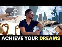 How to Achieve Your Dreams