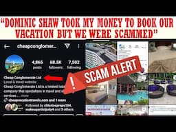 SCAMMED? "We Paid Dominic Shaw Of Cheap Vacations But He Didn't Book Our Vacation"