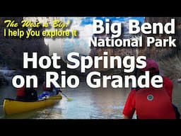 The Hot Springs of Big Bend National Park- Fun in very remote "Fountain of Youth" on the Rio Grande