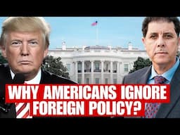 American Voters Ignore Foreign Policy at Their Peril!