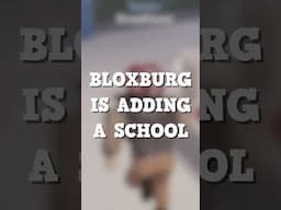 Bloxburg is adding a SCHOOL #roblox #bloxburg