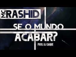 Rashid - Se o Mundo Acabar (Prod. Dj Caique)