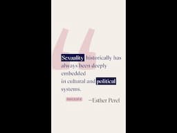 Has sexuality historically been deeply embedded in cultural and political systems? (Part 3 of 4)