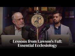 TS&TT: Lessons from Lawson's Fall: Essential Ecclesiology