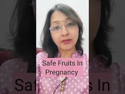 Which Fruits are Safe in Pregnancy