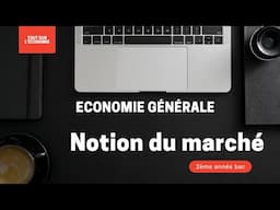 Economie générale 2 année Bac : Notion du marché