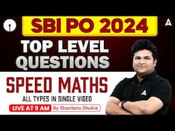 SBI PO Quant 2024 | Top Level Speed Maths Questions | By Shantanu Shukla