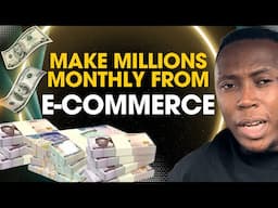 How To Start A Profitable E-commerce Business With N100,000 And Make Millions Monthly