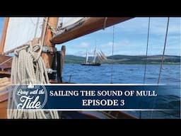 Sailing Scotland - Sailing The Sound Of Mull - Episode 3