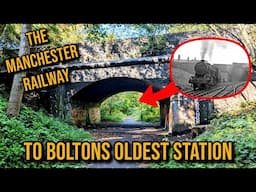 The Manchester Railway to the Oldest Station in Bolton - Disused Railway Walk