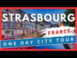 Exploring Strasbourg in a Day | One Day in Strasbourg France Vlog