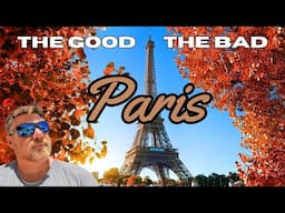 Paris - The Good / The Bad  - Plus Essential tips!