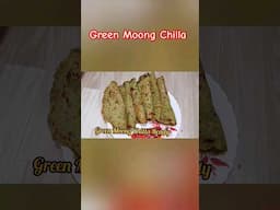 Delicious Green Moong Chilla Recipe |High Protein Nutritious Indian Pancake for a Healthy Breakfast