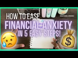 HOW TO EASE FINANCIAL ANXIETY IN 5 EASY STEPS!