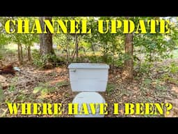 CHANNEL UPDATE - Where Have I Been?