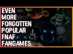 Even More Forgotten Popular FNAF Fangames