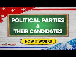 Political Parties and their Candidates - How it all works, EXPLAINED in 2 minutes!