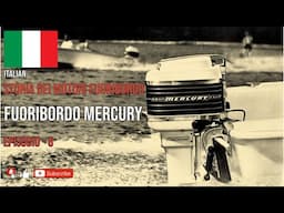 ITALIAN - STORIA DEI MOTORI FUORIBORDO - FUORIBORDO MERCURY - EPISODIO 8