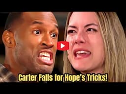 Hope's DOUBLE BETRAYAL! Carter Falls for Hope’s Tricks! Will He Sacrifice Everything for Love?