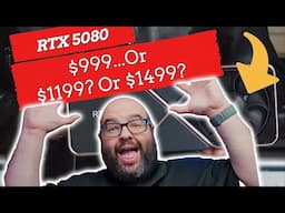 $999 RTX 5080, Or Will NVIDIA Make it $1199 AGAIN?