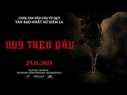 QUỶ TREO ĐẦU | Official Trailer | KHỞI CHIẾU 29.11.2024