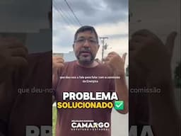 ✅️    *Após cobrança do Deputado Delegado Camargo, a ENERGISA solucionou