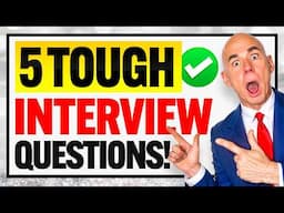 TOP 5 ‘MOST DIFFICULT’ INTERVIEW QUESTIONS & ANSWERS! (Job Interview Tips!) 100% PASS GUARANTEE!