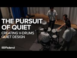 The Pursuit of Quiet: Creating the V-Drums Quiet Design Series (VQD106)