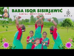 BABA ISOR SISIRJAWIC//SANTALI VIDEO// STEPHAN TUDU// MANJU MURMU// FR. EMMANUEL MURMU