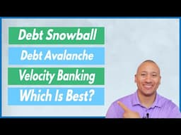 Which Method Pays Down Your Debt The Fastest? | Debt Snowball | Debt Avalanche | Velocity Banking