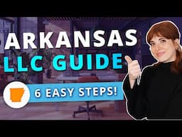 Arkansas LLC - How to Start an LLC in Arkansas (2024- EVERY Link You Need!)