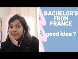 Bachelor's from France | good Idea? | Indian Student in France