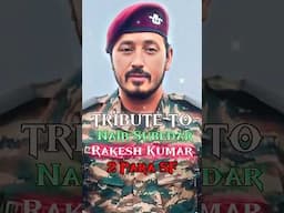 Final Farewell To Naib Subedar Rakesh Kumar of the Indian Army's 2 Para