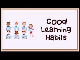 Good Learning Habits