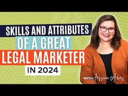 Mastering Legal Marketing: The Essential Skills And Traits For Success In 2024 Law Firm Marketing