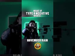 If Type O Negative wrote November Rain #shorts