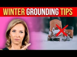 Winter Grounding Tips: Stay Connected in the Cold | Dr. Janine