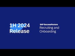 SAP SuccessFactors 1H 2024 Release Highlights - Recruiting and Onboarding