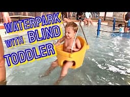 WI DELLS with BLIND TODDLER