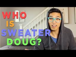 Meet Sweater Doug - My Dreaded Alter-Ego!