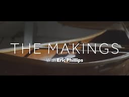 Canoe Making with Eric Philips | The Makings Ep4